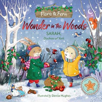 Flora & Fern : Wonder in the Woods - Sarah, Duchess of York