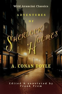 Adventures of Sherlock Holmes : Wild Arancini Classics - Arthur Conan Doyle