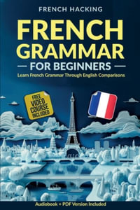 French Grammar For Beginners - Learn French Grammar Through English Comparisons - French Hacking