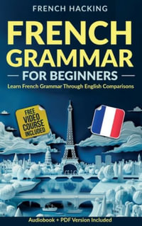 French Grammar For Beginners - Learn French Grammar Through English Comparisons - French Hacking