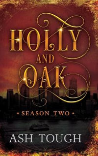 Holly and Oak : Season Two - Ash Tough