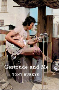 Gertrude and Me - Tony Burkys