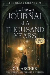 The Journal of a Thousand Years : Large Print - C.J. Archer