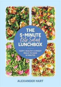 The 5-minute Keto Salad Lunchbox : Happy, healthy & speedy meals to make in minutes - AlexanderHart