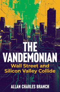 The Vandemonian : Wall Street and Silicon Valley Collide - Allan Charles Branch