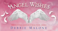 Angel Wishes Inspirational Cards : Inspirational Guidance From Your Angels - Debbie Malone