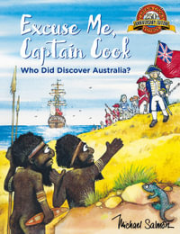 Excuse Me, Captain Cook : Who Did Discover Australia? - Michael Salmon