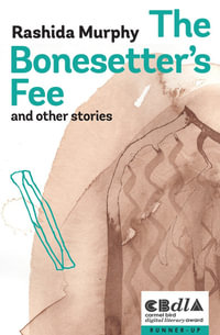 The Bonesetter's Fee and Other Stories - Rashida Murphy