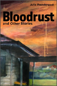 Bloodrust and Other Stories - Julia Prendergast