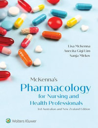 McKenna's Pharmacology : For Nursing and Health Professionals - Lisa McKenna