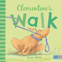 Clementine's Walk - Annie White