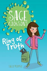 Sage Cookson's Ring of Truth : Sage Cookson - Sally Murphy