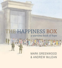 The Happiness Box : Honour Book in the Eve Pownall Award at the 2019 CBCA Awards - Mark Greenwood