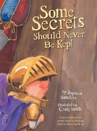 Some Secrets Should Never Be Kept : Protect children from unsafe touch by teaching them to always speak up - Craig Smith