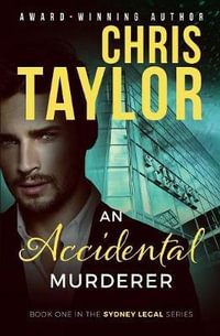 An Accidental Murderer : Sydney Legal - Chris Taylor