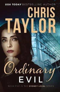 Ordinary Evil : Sydney Legal - Chris Taylor