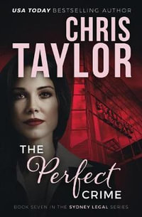 The Perfect Crime : Sydney Legal - Chris Taylor