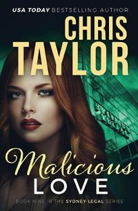 Malicious Love : Sydney Legal - Chris Taylor