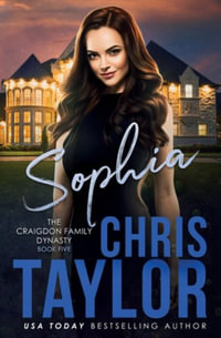 SOPHIA : The Craigdon Family Dynasty - Chris Taylor