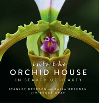 Into the Orchid House : in Search of Beauty - Stanley Breeden