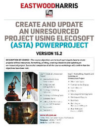 Create and Update an Unresourced Project using Elecosoft (Asta) Powerproject Version 15.2 - Paul E Harris