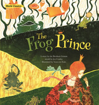 The Frog Prince : World Classics - Grimm Brothers