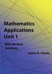 Mathematics Applications Unit 1 - James K. Clarke