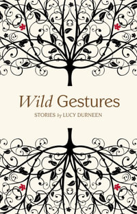 Wild Gestures - Lucy Durneen