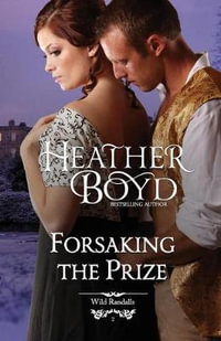 Forsaking the Prize : Wild Randalls - Heather Boyd