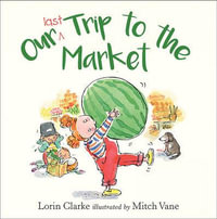 Our Last Trip to the Market - Lorin Clarke