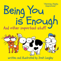 Being You is Enough : And Other Important Stuff - Josh Langley