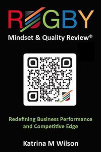 RUGBY Mindset & Quality Review : Redefining Business Performance and Competitive Edge - Katrina M Wilson