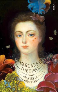 Margaret the First - Danielle Dutton