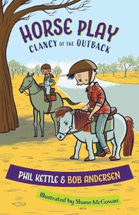 Horse Play : Clancy of the Outback series - Phil Kettle