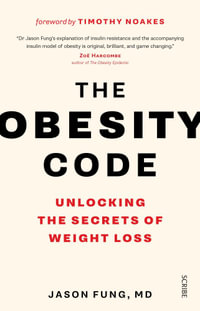 The Obesity Code : Unlocking the Secrets of Weight Loss - Jason Fung