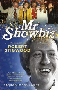 Mr Showbiz : The Biography of Robert Stigwood - Stephen Dando-Collins