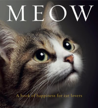 Meow : A Book of Happiness for Cat Lovers - Anouska Jones