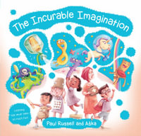 The Incurable Imagination : Learning Has Never Been So Much Fun! - Paul Russell