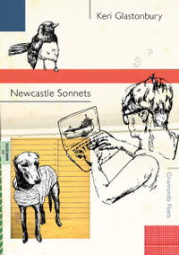 Newcastle Sonnets - Keri Glastonbury