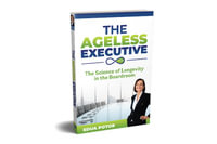 The Ageless Executive : The Science of Longevity in the Boardroom - Edua Potor