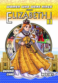 Elizabeth I : A Graphic Novel - Queenie Chan