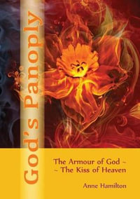 God's Panoply : The Armour of God/The Kiss of Heaven - Anne Hamilton