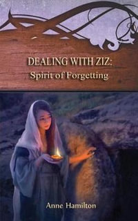 Dealing with Ziz : Spirit of Forgetting - Anne Hamilton