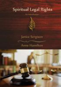 Spiritual Legal Rights : An Introduction - Janice Sergison