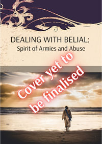 Dealing with Belial : Spirit of Armies and Abuse - Anne Hamilton