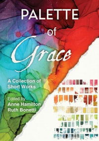 Palette of Grace - Anne Hamilton