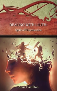 Dealing with Lilith : Spirit of Dispossession: Strategies for the Threshold #10 - Anne Hamilton