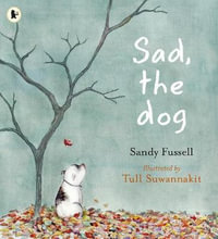 Sad, the Dog - Sandy Fussell