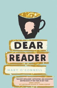 Dear Reader - Mary O'Connell