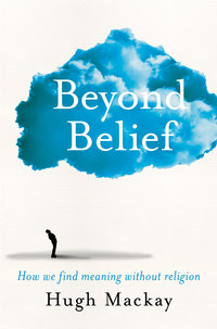 Beyond Belief - Hugh Mackay